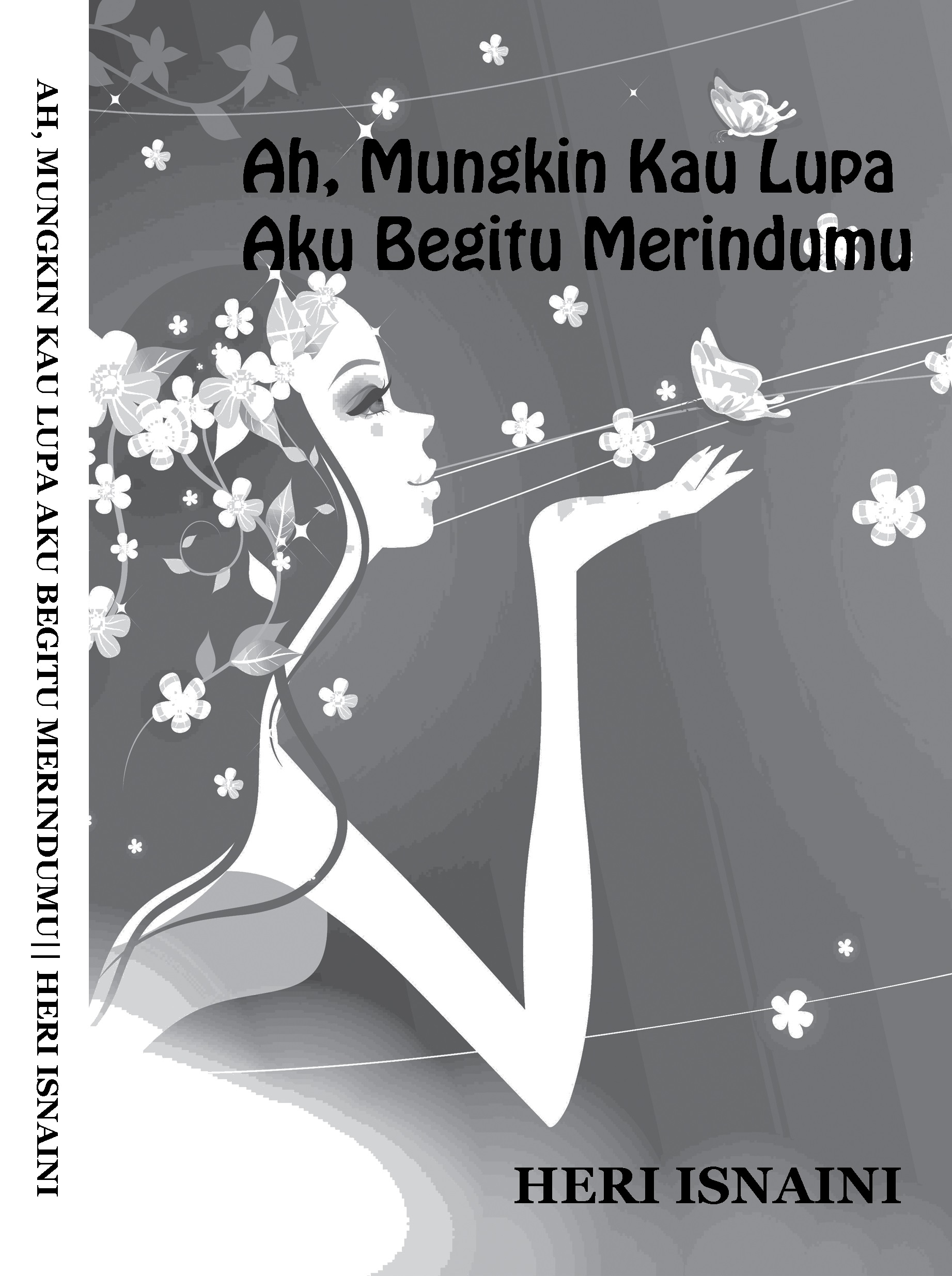 Ah, Mungkin Kau Lupa Aku Begitu Merindumu