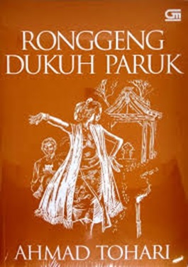 Resensi Novel “Ronggeng Dukuh Paruk” Karya Ahmad Tohari